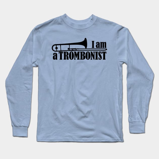 I am a Trombonist Long Sleeve T-Shirt by Blue Diamond Store